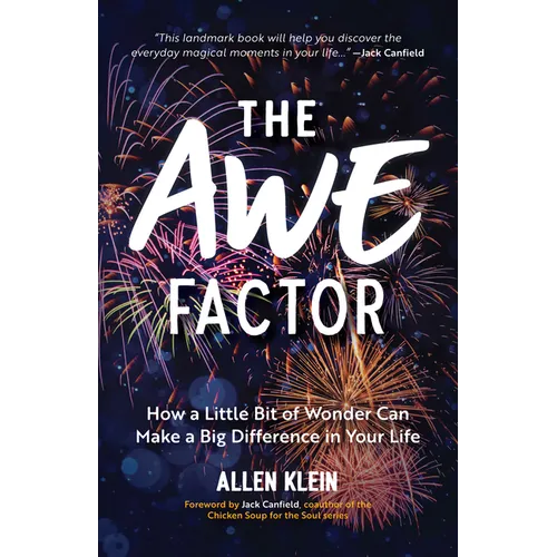 The Awe Factor: How a Little Bit of Wonder Can Make a Big Difference in Your Life (Inspirational Gift for Friends, Personal Growth Guide)