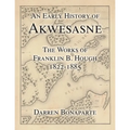 An Early History of Akwesasne: The Works of Franklin B. Hough 1822-1885