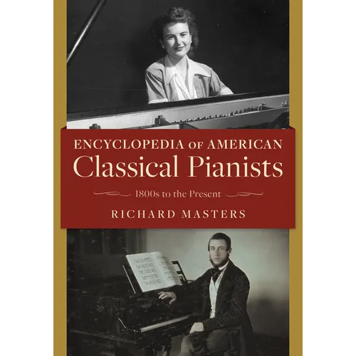 Encyclopedia of American Classical Pianists: 1800s to the Present