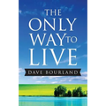 The Only Way to Live