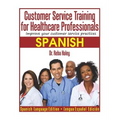 Customer Service Training for Healthcare Professionals "spanish Edition ": Improve Your Customer Service Practices