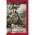 The Bondage of Power: Learning to Hope