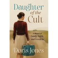 Daughter of the Cult: A Memoir of Family, Faith, and Freedom