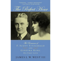 The Perfect Hour: The Romance of F. Scott Fitzgerald and Ginevra King, His First Love