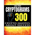 Large Print Cryptograms: 300 Crypto Quotes about Sucess and Personal Development - Huge Assortment of Cryptogram Activity Puzzles for Adults -