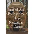 End-Of-Art Philosophy in Hegel, Nietzsche and Danto