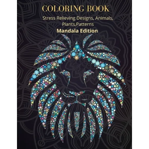Coloring Book: Amazing Mandala Designs for Relaxation Mandala for all Skills to create a Relaxed Coloring Session Unique Mandala Designs Mandala Color