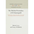 The Medical Formulary of Al-Samarqandi: And the Relation of Early Arabic Simples to Those Found in the Indigenous Medicine of the Near East and India