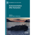 Environmentalism After Humanism