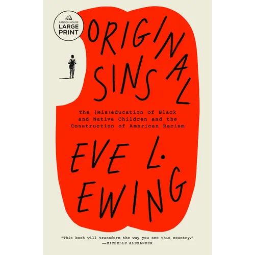 Original Sins: The (Mis)education of Black and Native Children and the Construction of AmericanRacism