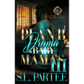 Plan B Drama & Baby Mama's 3: An African American Romance: The Finale