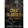 Cold-Blooded Creatures: A dark dystopian romance