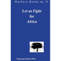 Let us Fight for Africa. A Play based on the John Chilembwe Rising of 1915
