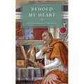 Behold My Heart: The Life and Legacy of Augustine
