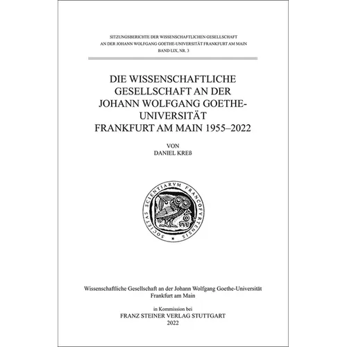 Die Wissenschaftliche Gesellschaft an Der Johann Wolfgang Goethe-Universitat Frankfurt Am Main 1955-2022