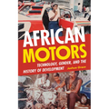 African Motors: Technology, Gender, and the History of Development