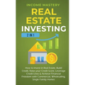 Real Estate Investing: 2 in 1: How to invest in real estate, build credit, raise your credit score, leverage credit lines & achieve financial freedom
