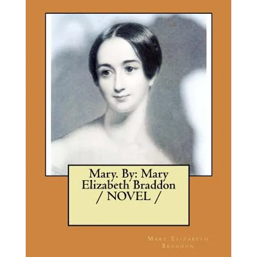 Mary. By: Mary Elizabeth Braddon / NOVEL /