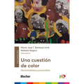 Una cuestión de color: decolonialidad y psicoanálisis