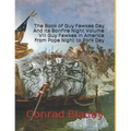 The Book of Guy Fawkes Day And its Bonfire Night Volume VIII Guy Fawkes in America from Pope Night to Pork Day
