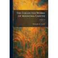 The Collected Works of Mahatma Gandhi