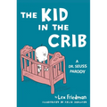 Kid in the Crib: A Dr. Seuss Parody