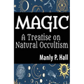 Magic: A Treatise on Natural Occultism: A Treatise on Natural Occultism