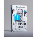 100 Reasons Why Leo Tolstoy Cried