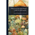 Das System der Pilze und Schwämme.