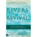 Rivers of Revival: How to Prepare for a Fresh Encounter with God