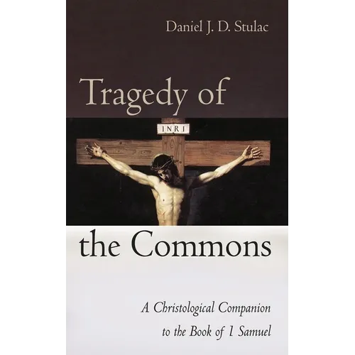 Tragedy of the Commons: A Christological Companion to the Book of 1 Samuel