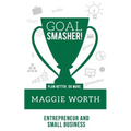 Goal SMASHER! Entrepreneur and Small Business