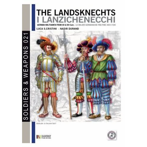 The Landsknechts: German militiamen from late XV and XVI century