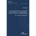 La diplomatie africaine à l'épreuve de la réforme de la gouvernance mondiale depuis les indépendances: Une évaluation prospective