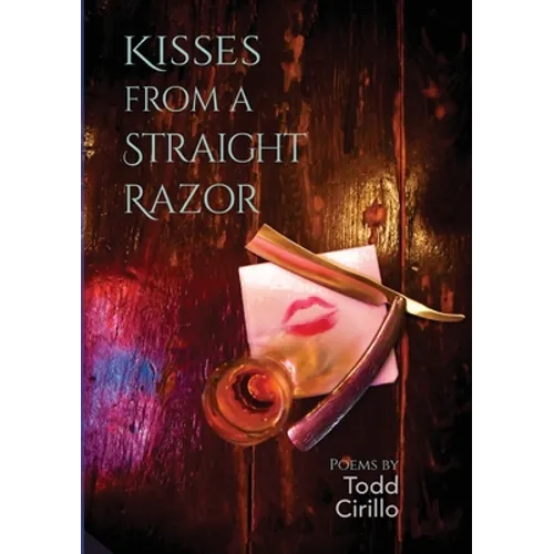 Kisses From A Straight Razor