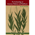 The Archaeology of American Medicine and Healthcare