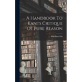 A Handbook To Kants Critique Of Pure Reason