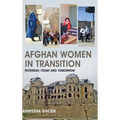 Afghan Women in Transition: Yesterday, Today and Tomorrow