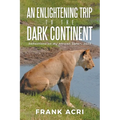 An Enlightening trip to the Dark Continent: Reflections on my African Safari, 2023