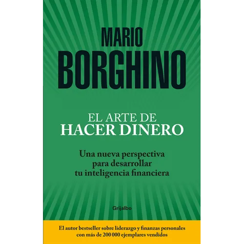 El Arte de Hacer Dinero: Una Nueva Perspectiva Para Desarrollar su Inteligencia Financiera