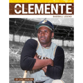 Roberto Clemente: Baseball Legend