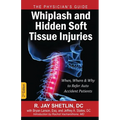 Whiplash and Hidden Soft Tissue Injuries: When, Where and Why to Refer Auto Accident Patients