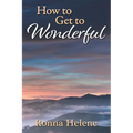 How to Get to Wonderful