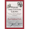 Where the Cotton Grows: A Missionary Calling Leads a Baptist Family on a Fateful Journey to China Leaving a Lasting Legacy