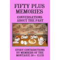 Fifty Plus Memories: Conversations about the Past