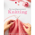 The Compact Beginner's Guide to Knitting