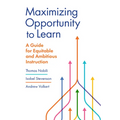 Maximizing Opportunity to Learn: A Guide for Equitable and Ambitious Instruction