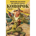 Beyond the Call of Duty: The Complete Tales of Koropok, Volume 1