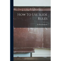 How To Use Slide Rules