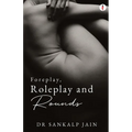 Foreplay, Roleplay and Rounds